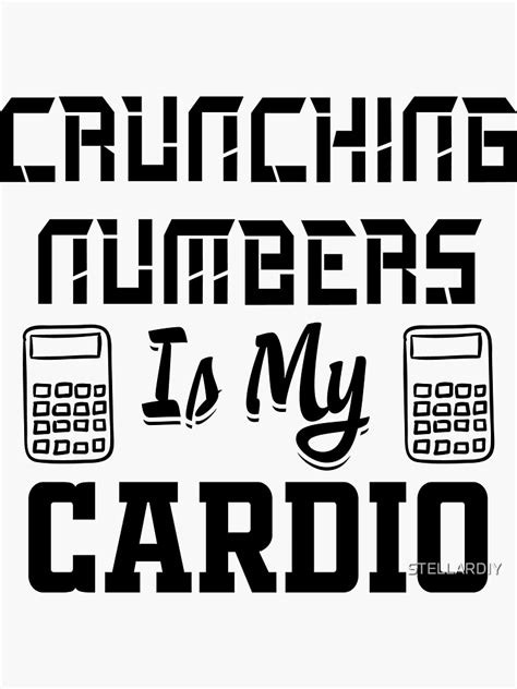 Crunching Numbers Is My Cardio Funny Accountant Auditor Sticker For