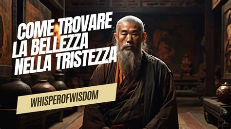 Come Trovare La Bellezza Nella Tristezza Racconto Zen Di Crescita