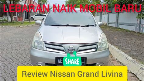 LEBARAN NAIK MOBIL BARU REVIEW NISSAN GRAND LIVINA SV 2011 MATIC