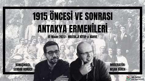 Nor Zartonk 1915 öncesi ve sonrası Antakya Ermenileri Serdar Korucu