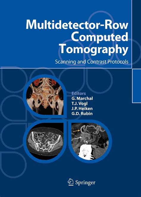 Multidetector Row Computed Tomography Scanning And Contrast Protocols