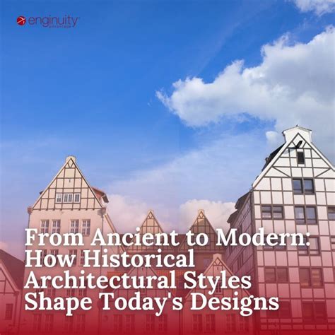 How Historical Architectural Styles Shape Today's Designs - Enginuity ...