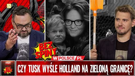 BezSpiny CZY TUSK WYŚLE HOLLAND NA ZIELONĄ GRANICĘ YouTube