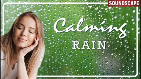 Calming Rain Sounds Hours Of Nature Sounds For Relaxation