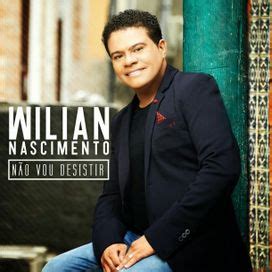 Fiel Em Todo Tempo Discografia De Wilian Nascimento Letras Mus Br