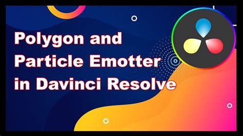 Davinci Resolve Polygon And Particle Emitter Youtube