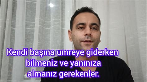 bireysel umreye giderken bilmeniz ve yanınıza almanız gerekenler YouTube