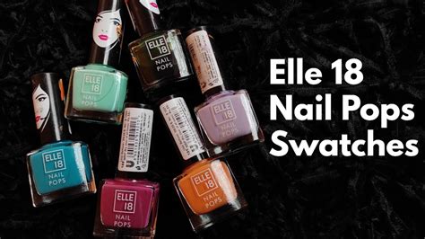 New Elle 18 Nail Polish Swatches Affordable Nail Paints In India