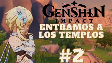 Genshin Impact Capitulo Entramos A Los Templos Youtube