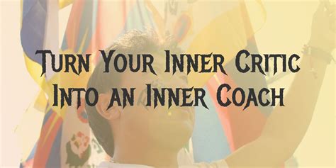 How To Turn Your Inner Critic Into An Inner Coach The Joy Within