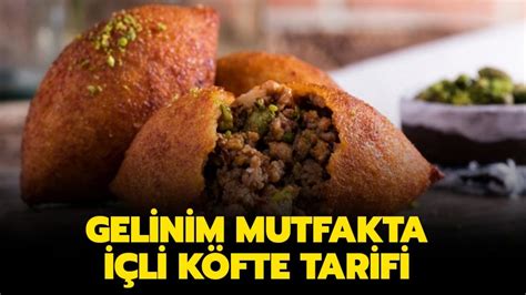 İçli köfte nasıl yapılır Gelinim Mutfakta içli köfte tarifi ve malzeme