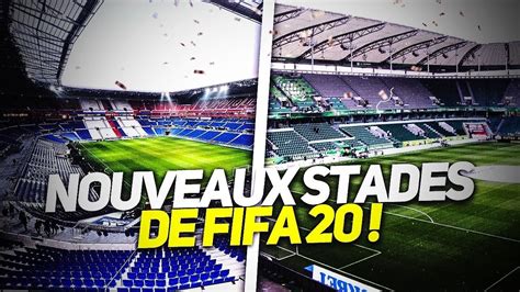 FIFA 20 LES NOUVEAUX STADES OFFICIEL RUMEURS SOUHAITS YouTube