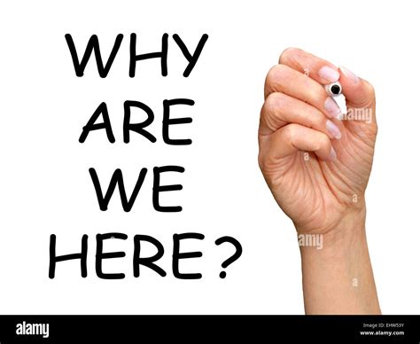 Why are we here Stock Photo - Alamy