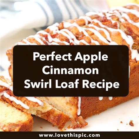 Perfect Apple Cinnamon Swirl Loaf Recipe