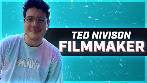 Ted Nivison Professional Filmmaker Youtube