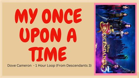 1 Hour Loop My Once Upon A Time Dove Cameron Descendants3 My Once