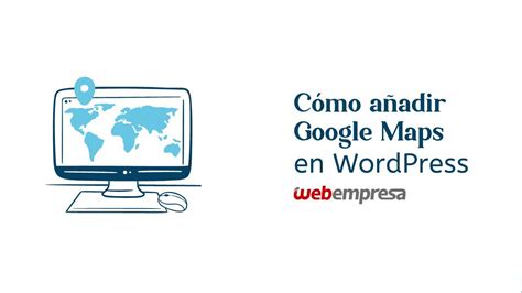 Cómo insertar Google Maps en WordPress con y sin Plugin