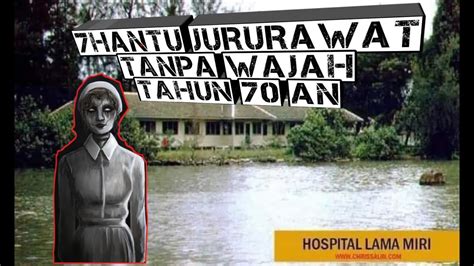 Kisah Seram Hantu Jururawat Hospital Umum Lama Miri Sarawak Youtube