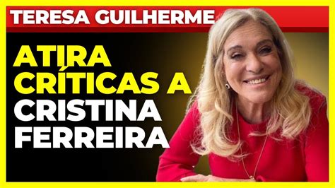 Teresa Guilherme Atira Críticas a Cristina Ferreira YouTube