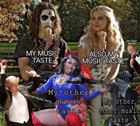 My Music Taste Memes Funny Memes Really Funny Memes