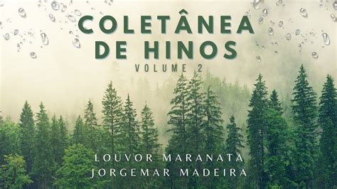 Louvor Maranata Jorgemar Madeira Coletânea de Hinos Vol 2 Álbum