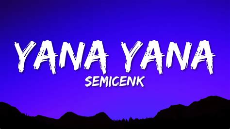 Semicenk Reynmen Yana Yana Lyrics Youtube