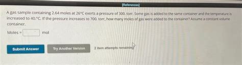 Solved A Gas Sample Containing 2 64 Moles At 26C Exerts A Chegg