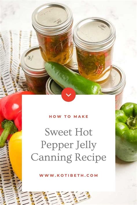 How To Make Hot Pepper Jelly Canning Recipe Recipe Pepper Jelly