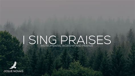 I Sing Praises To Your Name Sounds Of Worship And Praise 4 Hours