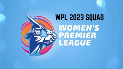 Womens Premier League 2023 Full List Of Complete Squads For All 5 Teams