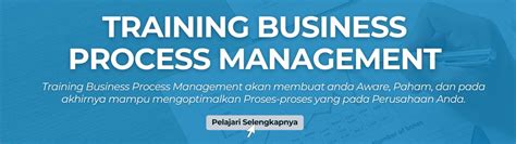 Business Process Management Bpm Pengertian Manfaat Jenis Proses