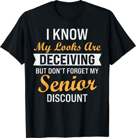 Don T Forget My Senior Discount Funny Old People T Shirt Walmart