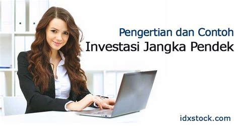 Pengertian Dan Contoh Investasi Jangka Pendek Idxstock