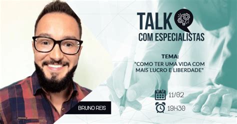 Talk Especialistas Como Ter Uma Vida Mais Lucro E Liberdade