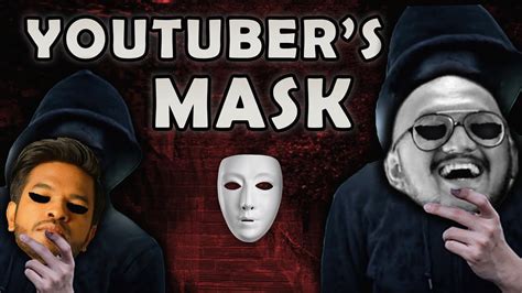 The Mask Of A Youtuber Youtube