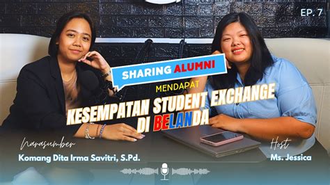 EP 7 SHARING ALUMNI MENDAPAT KESEMPATAN STUDENT EXCHANGE DI BELANDA