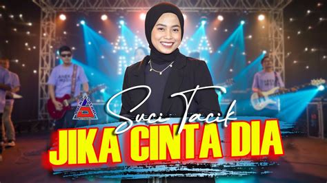 Suci Tacik Jika Cinta Dia Official Music Video Aneka Safari