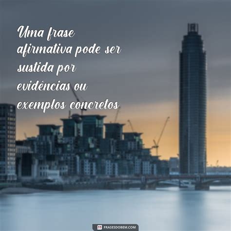 Entenda o Que É uma Frase Afirmativa: Definição e Exemplos - Frases do Bem