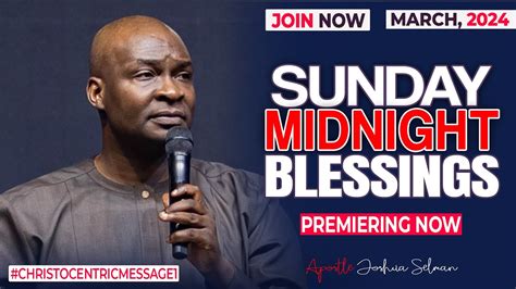 Sunday Midnight Blessings Rd March Apostle Joshua Selman Good