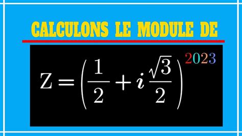 COMMENT CALCULER LE MODULE D UN NOMBRE COMPLEXE YouTube