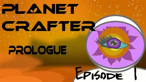 Planet Crafter Prologue Episode 1 Learning YouTube