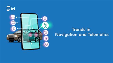 Top Trends In Navigation And Telematics Siri Ab