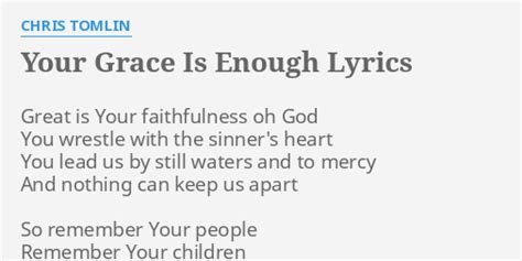 Your Grace Is Enough Lyrics By Chris Tomlin Great Is Your Faithfulness