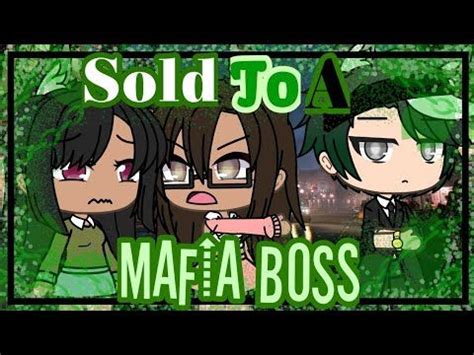 Sold To A Mafia Boss Glmm Gacha Life Mini Movie Mafia