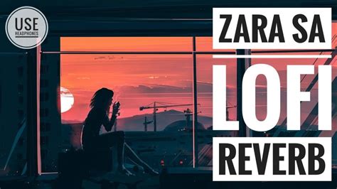 Zara Sa Lofi Reverb Slowed Reverb Emraan Hashmi Sonal Jannat