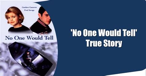 No One Would Tell True Story StoryLilos