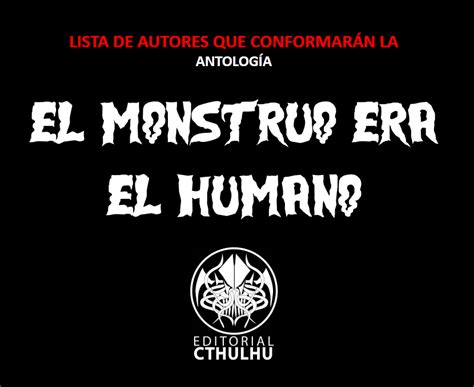 Editorial Cthulhu Seleccionados Para La Antolog A El Monstruo Era El