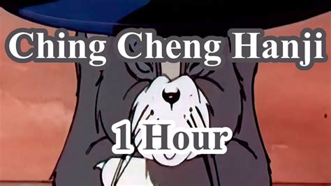 Ching Cheng Hanji 1 Hour Youtube