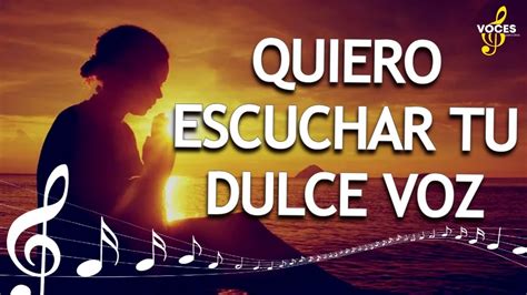 QUIERO ESCUCHAR TU DULCE VOZ HERMOSAS ALABANZAS DE ADORACION MUSICA