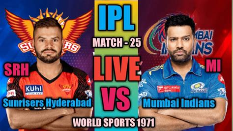 Ipl 2023 Live Mumbai Indians Vs Sunrisers Hyderabad Live Mi Vs Srh